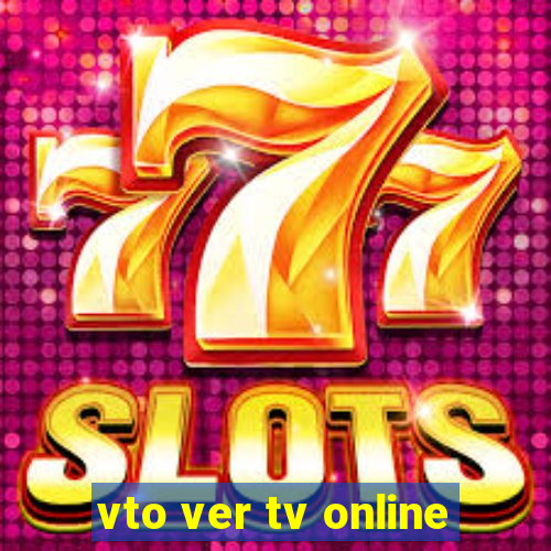 vto ver tv online